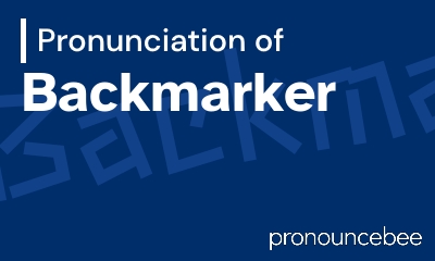 how to pronounce backmarker feature image
