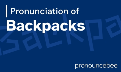 how to pronounce backpacks feature image