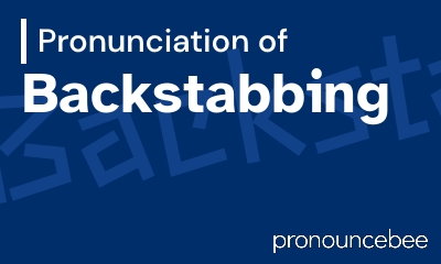 how to pronounce backstabbing feature image