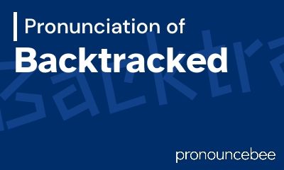 how to pronounce backtracked feature image