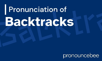 how to pronounce backtracks feature image