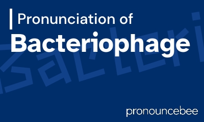 how to pronounce bacteriophage feature image