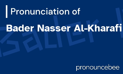 how to pronounce bader-nasser-al-kharafi feature image