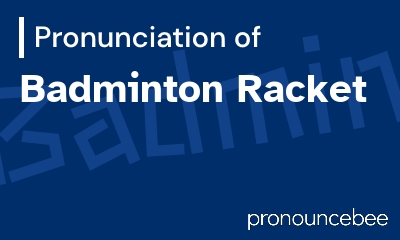 how to pronounce badminton-racket feature image