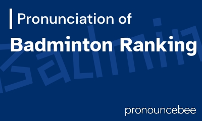how to pronounce badminton-ranking feature image