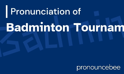 how to pronounce badminton-tournament feature image