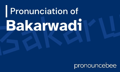 how to pronounce bakarwadi feature image