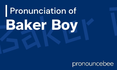 how to pronounce baker-boy feature image