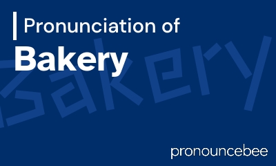how to pronounce bakery feature image