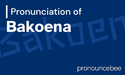 how to pronounce bakoena feature image