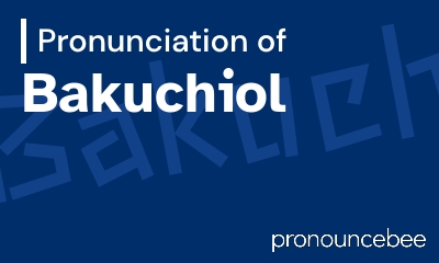 how to pronounce bakuchiol feature image