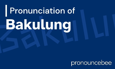 how to pronounce bakulung feature image