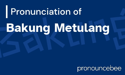 how to pronounce bakung-metulang feature image