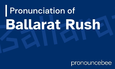 how to pronounce ballarat-rush feature image