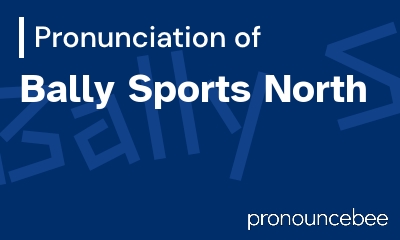 how to pronounce bally-sports-north feature image