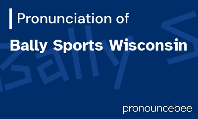how to pronounce bally-sports-wisconsin feature image