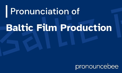 how to pronounce baltic-film-production feature image