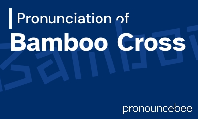 how to pronounce bamboo-cross feature image