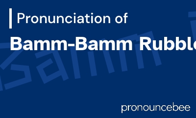 how to pronounce bamm-bamm-rubble feature image