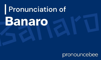 how to pronounce banaro feature image