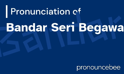 how to pronounce bandar-seri-begawan feature image
