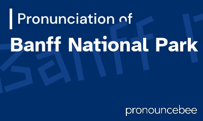 how to pronounce banff-national-park feature image