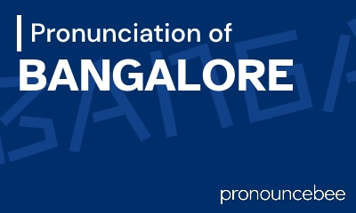 how to pronounce bangalore feature image