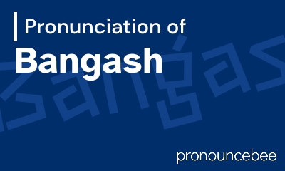 how to pronounce bangash feature image