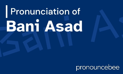 how to pronounce bani-asad feature image