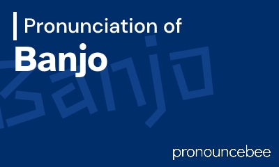 how to pronounce banjo feature image