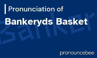 how to pronounce bankeryds-basket feature image