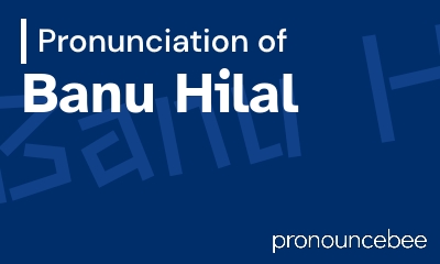 how to pronounce banu-hilal feature image
