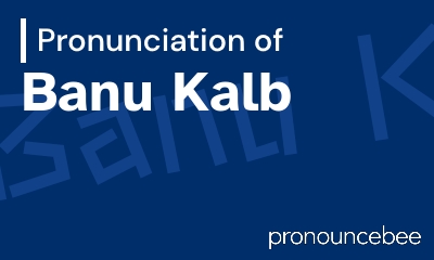 how to pronounce banu-kalb feature image