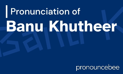 how to pronounce banu-khutheer feature image