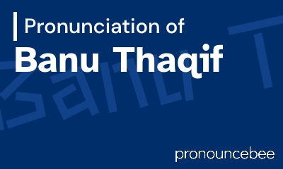 how to pronounce banu-thaqif feature image