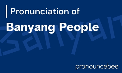how to pronounce banyang-people feature image