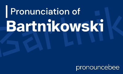 how to pronounce bartnikowski feature image