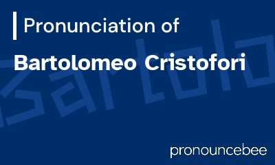 how to pronounce bartolomeo-cristofori feature image