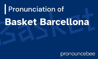 how to pronounce basket-barcellona feature image