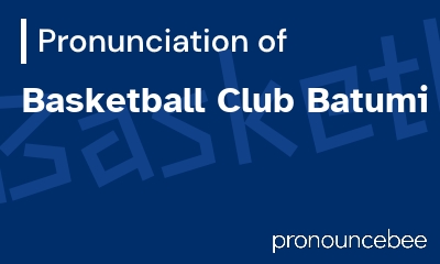 how to pronounce basketball-club-batumi feature image