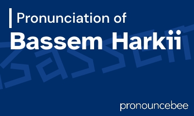 how to pronounce bassem-harkii feature image