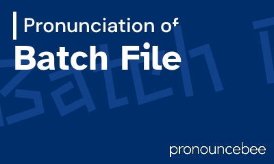 how to pronounce batch-file feature image