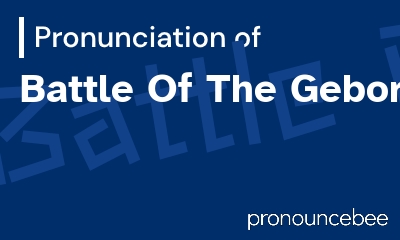 how to pronounce battle-of-the-gebora feature image