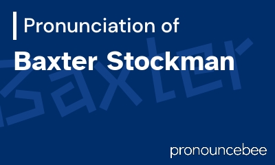 how to pronounce baxter-stockman feature image