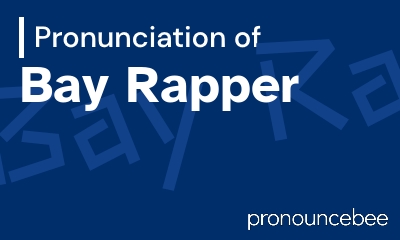 how to pronounce bay-rapper feature image