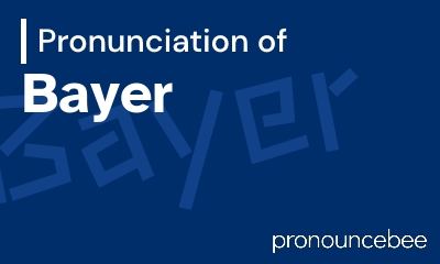 how to pronounce bayer feature image