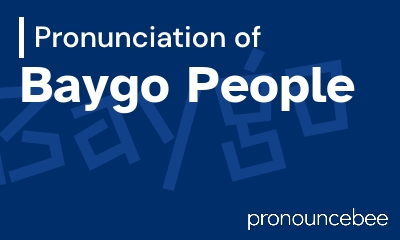 how to pronounce baygo-people feature image