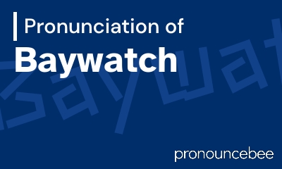 how to pronounce baywatch feature image