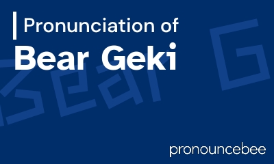 how to pronounce bear-geki feature image