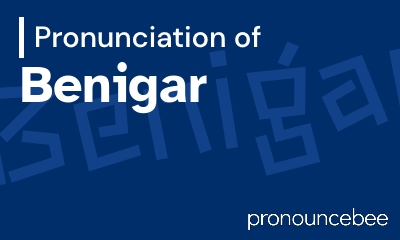 how to pronounce benigar feature image
